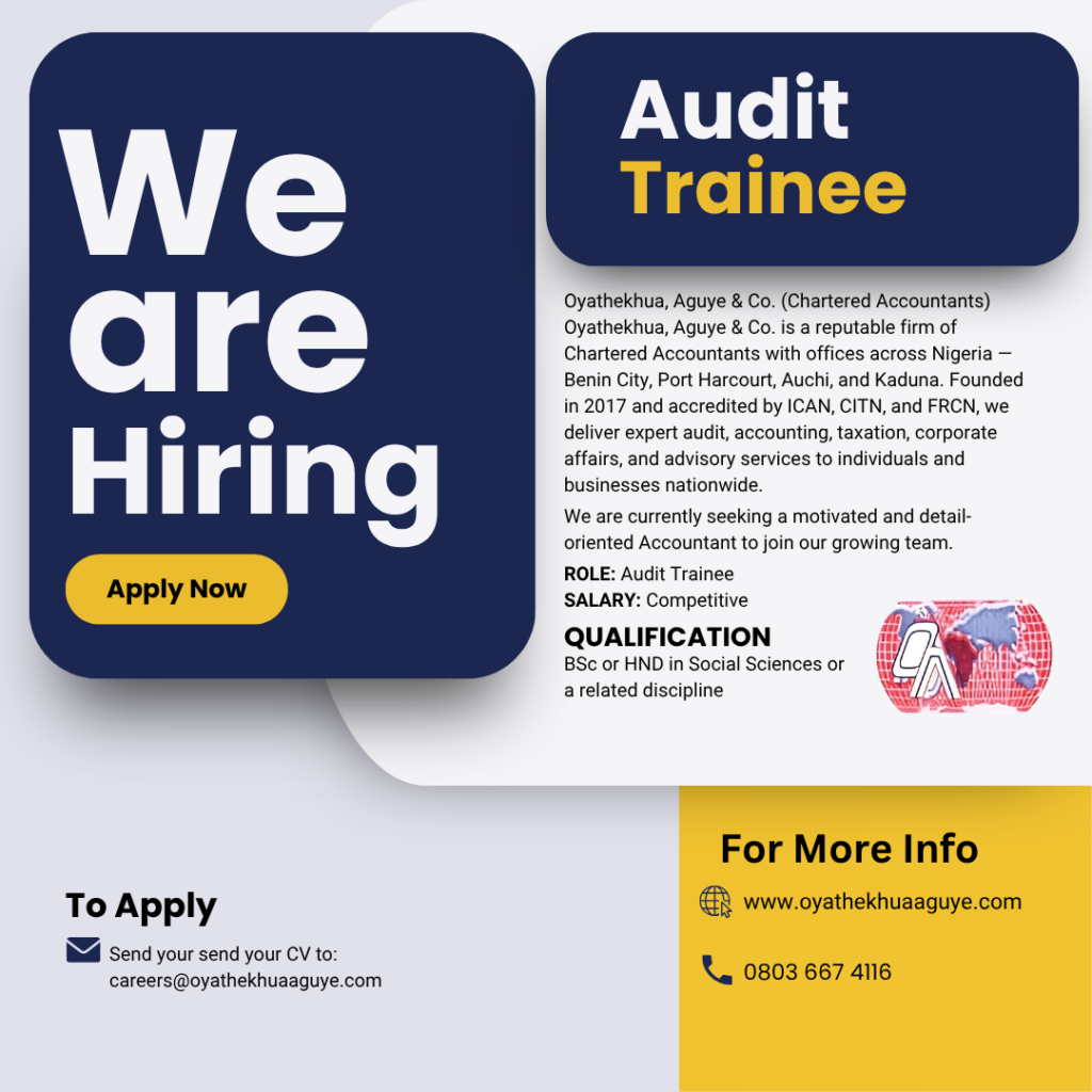 We’re Hiring an Audit Trainee for Oyathekhua, Aguye & Co. (Chartered Accountants)